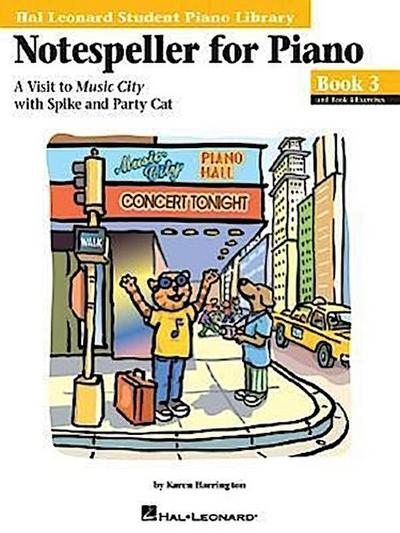 Notespeller for Piano, Book 3: A Visit to Music City with Spike and Party Cat
