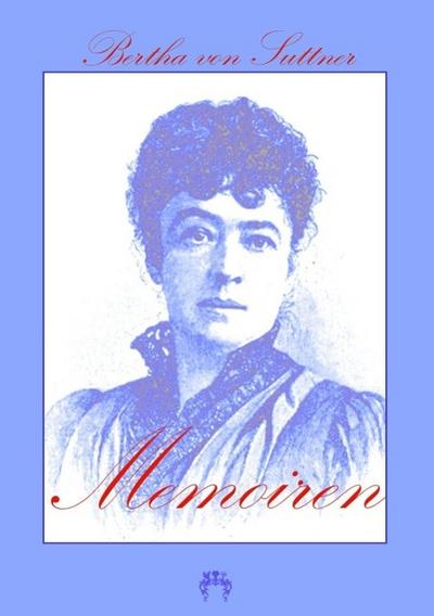 Memoiren - Bertha Von Suttner