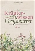 Das Kräuterwissen meiner Großmutter
