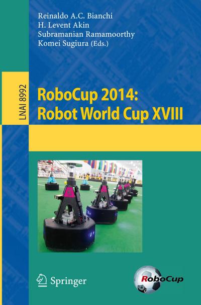RoboCup 2014: Robot World Cup XVIII