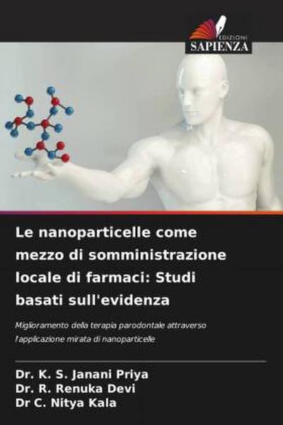 Le nanoparticelle come mezzo di somministrazione locale di farmaci: Studi basati sull’evidenza