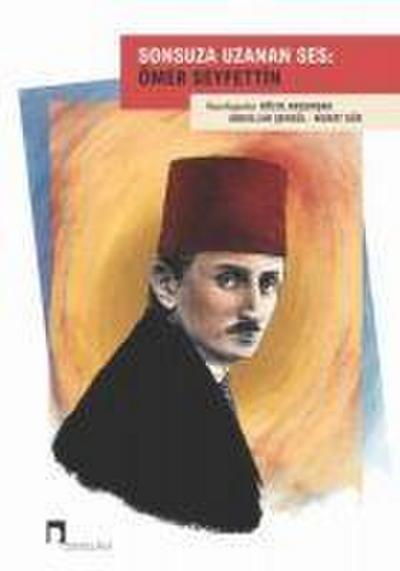 Sonsuza Uzanan Ses Ömer Seyfettin