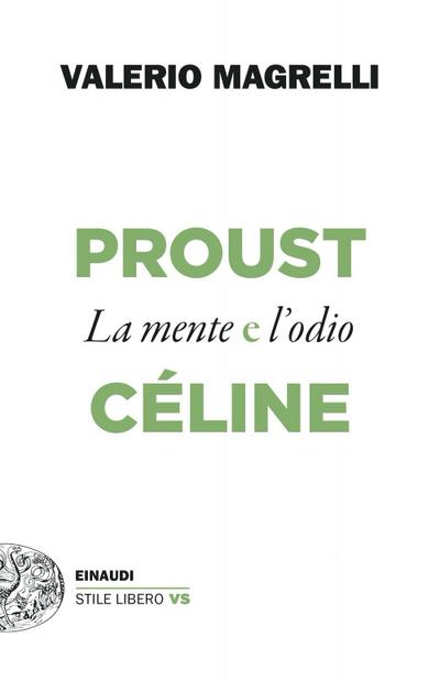Proust e Céline. La mente e l’odio