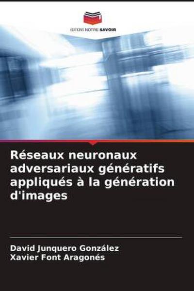 Réseaux neuronaux adversariaux génératifs appliqués à la génération d’images