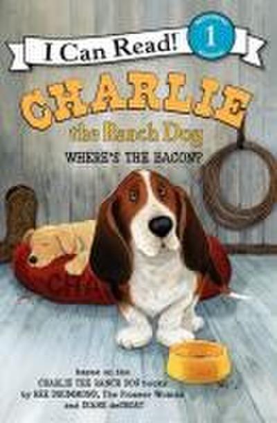 Charlie the Ranch Dog: Where’s the Bacon?