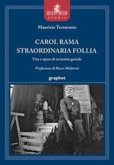 Carol Rama straordinaria follia. Vita e opere di un’artista geniale