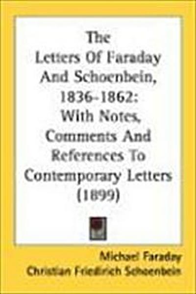 The Letters Of Faraday And Schoenbein, 1836-1862