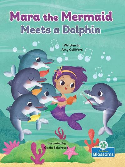 Mara the Mermaid Meets a Dolphin