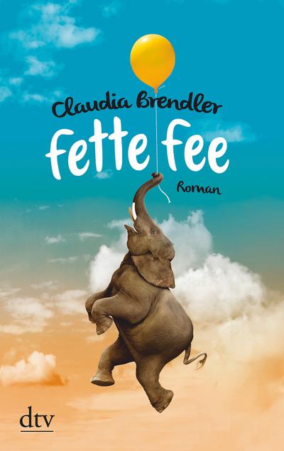 Fette Fee: Roman (dtv Unterhaltung)
