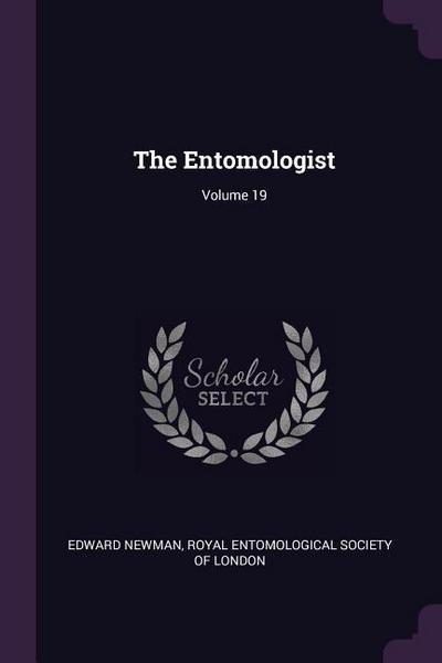 The Entomologist; Volume 19