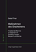 Maßnahmen des Erscheinens Friedlaender/Mynona im Gespräch mit Schelling, Husserl, Benjamin und Derrida