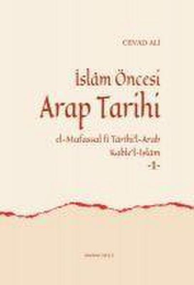 Islam Öncesi Arap Tarihi El-Mufassal fi Tarihil-Arab Kablel-Islam 1