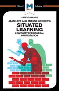 An Analysis of Jean Lave and Etienne Wenger’s Situated Learning