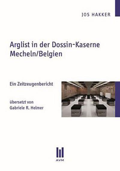 Arglist in der Dossin-Kaserne Mecheln/Belgien