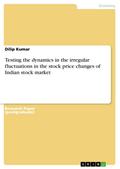 Testing the dynamics in the irregular fluctuations in the stock price changes of Indian stock market