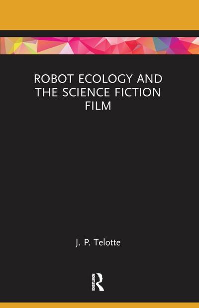 Robot Ecology and the Science Fiction Film