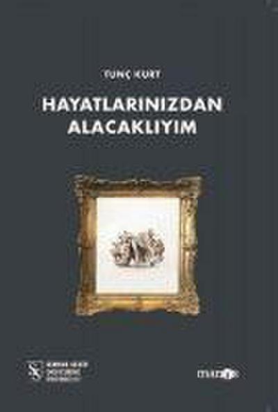 Hayatlarinizdan Alacakliyim