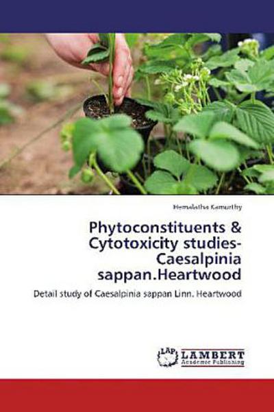 Phytoconstituents & Cytotoxicity studies-Caesalpinia sappan.Heartwood