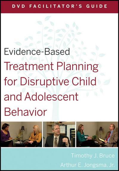 Evidence-Based Treatment Planning for Disruptive Child and Adolescent Behavior Facilitator’s Guide