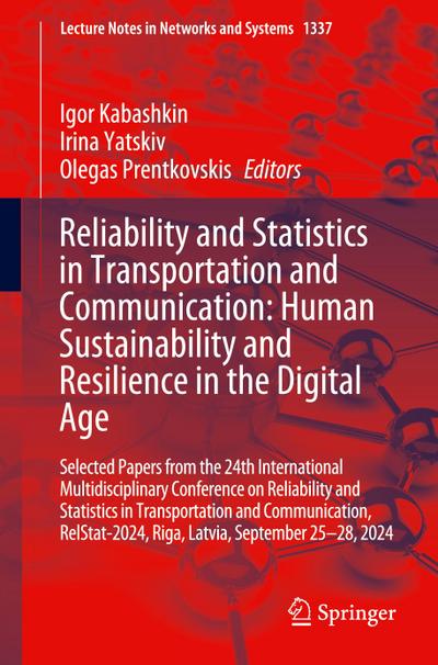 Reliability and Statistics in Transportation and Communication: Human Sustainability and Resilience in the Digital Age
