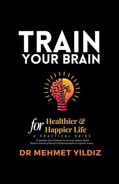 Train Your Brain for Healthier & Happier Life