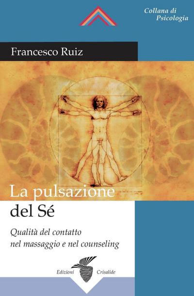 La pulsazione del sé. Qualità del contatto nel massaggio e nel counseling