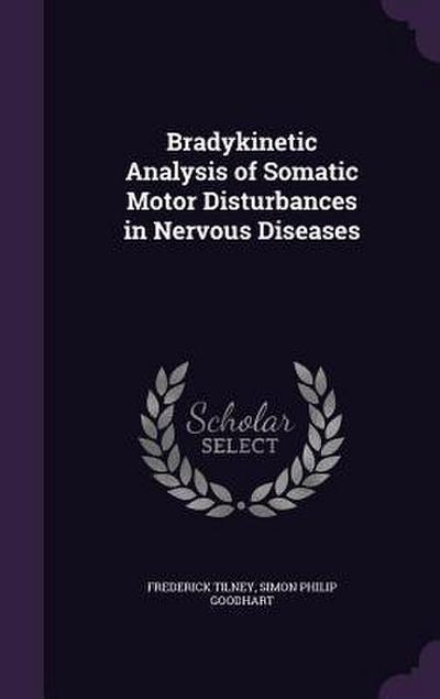 Bradykinetic Analysis of Somatic Motor Disturbances in Nervous Diseases