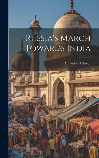 Russia’s March Towards India
