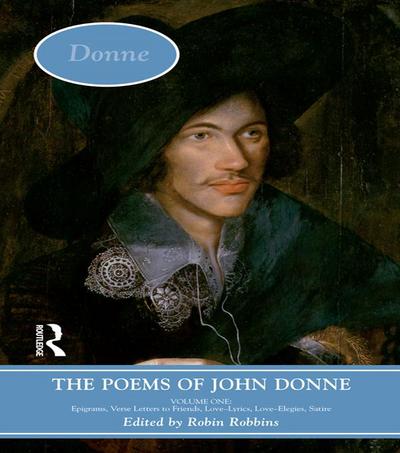 The Poems of John Donne: Volume One