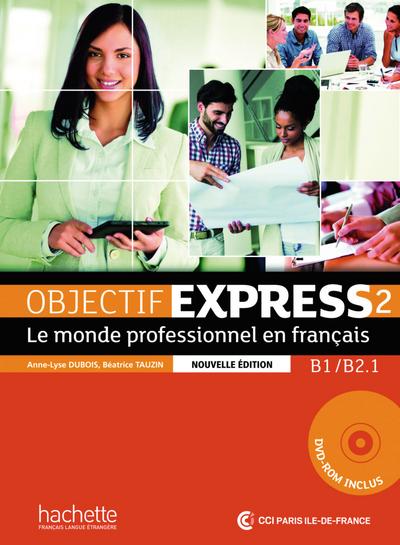 Objectif Express 2 - Nouvelle édition. Livre de l’élève + DVD-ROM + Karte mit Code + Beiheft mit Lösungen