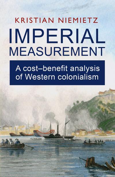 Imperial Measurement: A Cost–Benefit Analysis of Western Colonialism