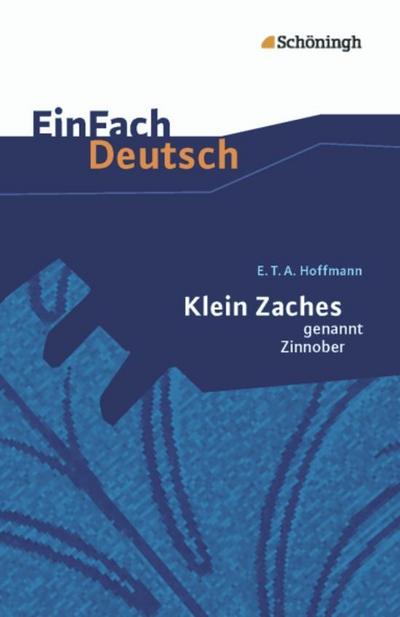 Klein Zaches genannt Zinnober. EinFach Deutsch Textausgaben