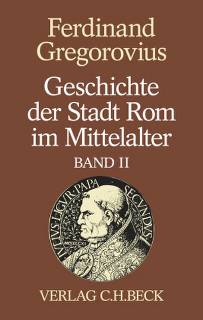 Geschichte der Stadt Rom im Mittelalter  Band 2: Siebentes bis zwölftes Buch