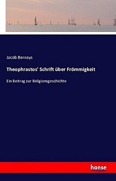 Theophrastos’ Schrift über Frömmigkeit