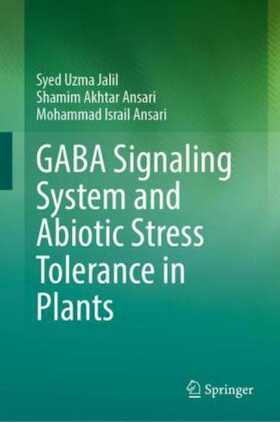 GABA Signaling System and Abiotic Stress Tolerance in Plants