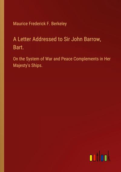 A Letter Addressed to Sir John Barrow, Bart.