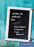 Willst du schlank sein