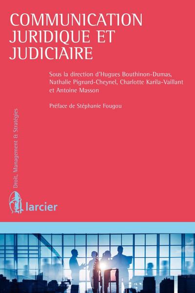 Communication juridique et judiciaire de l’entreprise