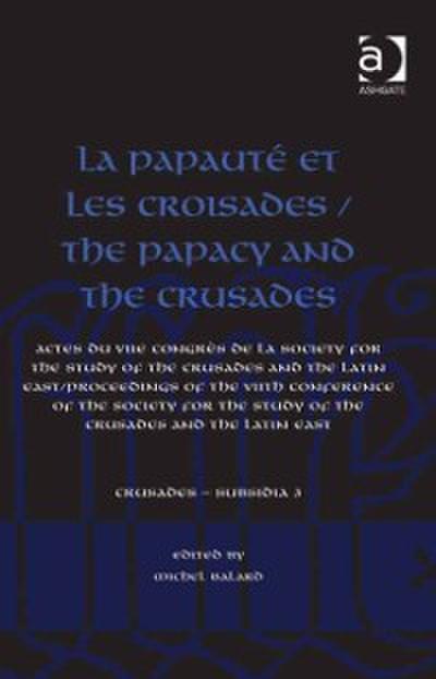 La Papaute et les croisades / The Papacy and the Crusades