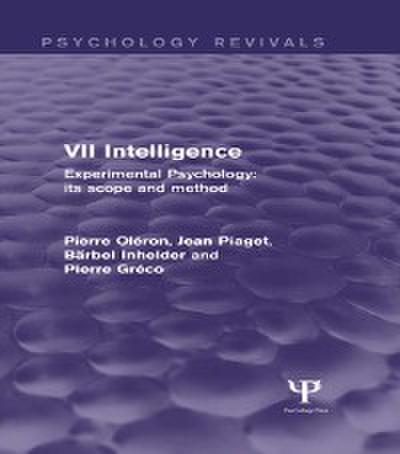 Experimental Psychology Its Scope and Method: Volume VII (Psychology Revivals)