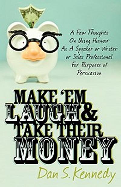Make ’Em Laugh & Take Their Money