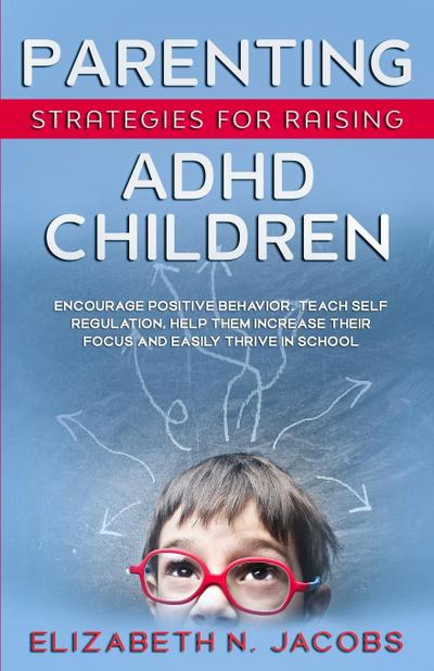 Parenting Strategies for Raising ADHD Children