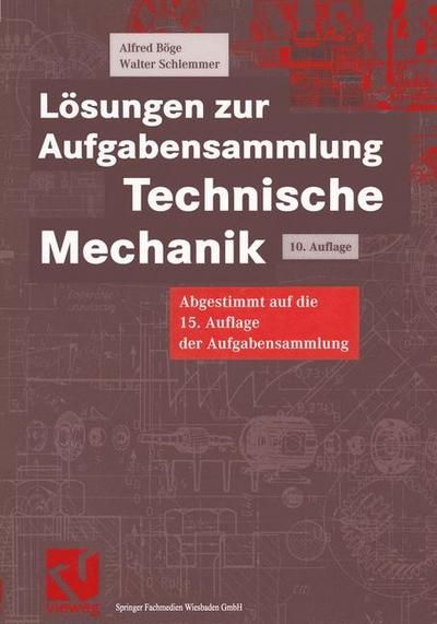 Lösungen zur Aufgabensammlung Technische Mechanik (Viewegs Fachbücher der Technik)