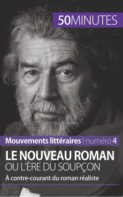 Le Nouveau Roman ou l’ère du soupçon