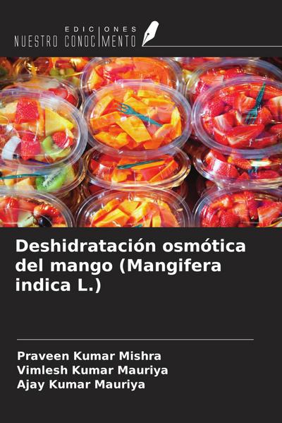 Deshidratación osmótica del mango (Mangifera indica L.)