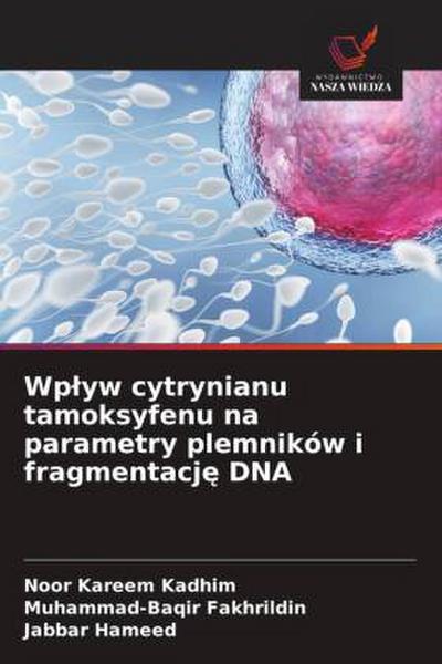 Wp¿yw cytrynianu tamoksyfenu na parametry plemników i fragmentacj¿ DNA