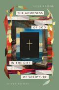 The Goodness of God in the Gift of Scripture