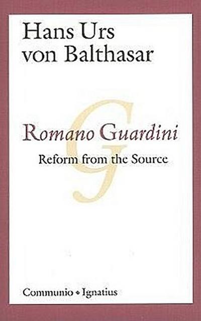 Romano Guardini: Reform from the Source