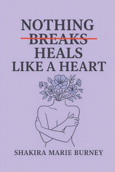 Nothing Heals Like A Heart