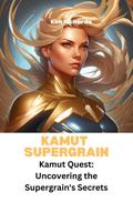 Kamut Supergrain - Kamut Quest: Uncovering the Supergrain’s Secrets (SuperGrains Party)